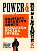 Power and Resistance, 7th ed. : Critical Thinking About Canadian Social Issues-9781773635187