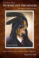 We Were Not The Savages, First Nations History : The Collision Between European and Native American Civilizations-9781773635637