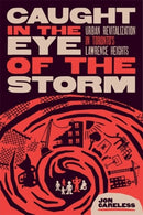 Caught in the Eye of the Storm : Urban Revitalization in Toronto's Lawrence Heights-9781773636887