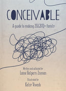 Conceivable : A Guide to Making 2SLGBTQ+ Family-9781773636894