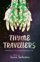 Thyme Travellers : An Anthology of Palestinian Speculative Fiction-9781773636948
