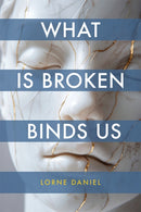 What Is Broken Binds Us-9781773856391