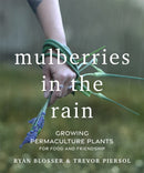 Mulberries in the Rain : Growing Permaculture Plants for Food and Friendship-9781774060032