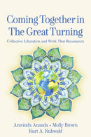 Coming Together in the Great Turning : Collective Liberation and Work That Reconnects-9781774060131