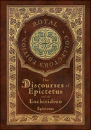 The Discourses of Epictetus and the Enchiridion (Royal Collector's Edition) (Case Laminate Hardcover with Jacket)-9781774378533