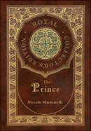 The Prince (Royal Collector's Edition) (Annotated) (Case Laminate Hardcover with Jacket)-9781774378588