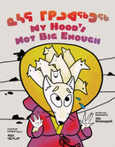 My Hood''s Not Big Enough
