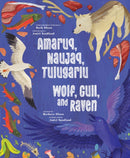 Wolf, Gull, and Raven : Bilingual English and Inuinnaqtun Edition-9781774507919