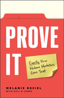 Prove It : Exactly How Modern Marketers Earn Trust-9781774582015