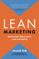 Lean Marketing : More Leads. More Profit. Less Marketing.-9781774583944