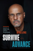 Survive and Advance : Lessons on Living a Life without Compromise-9781774584682