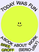 Today Was Fun : A Book About Work (Seriously)-9781774585597