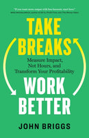 Take Breaks, Work Better