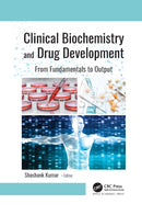Clinical Biochemistry and Drug Development : From Fundamentals to Output-9781774638996