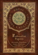 The Federalist Papers (Royal Collector's Edition) (Annotated) (Case Laminate Hardcover with Jacket)-9781774760796