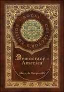 Democracy in America (Royal Collector's Edition) (Annotated) (Case Laminate Hardcover with Jacket)-9781774760826