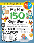 My First 150 Sight Words Workbook : (Ages 6-8) Bilingual (English / Dutch) (Engels / Nederlands): Learn to Write 150 and Read 500 Sight Words (Body, Actions, Family, Food, Opposites, Numbers, Shapes,-9781774763056