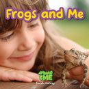 Frogs and Me : Animals and Me-9781774766972