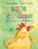 Lena the Chicken (But Really a Dinosaur )-9781774880135