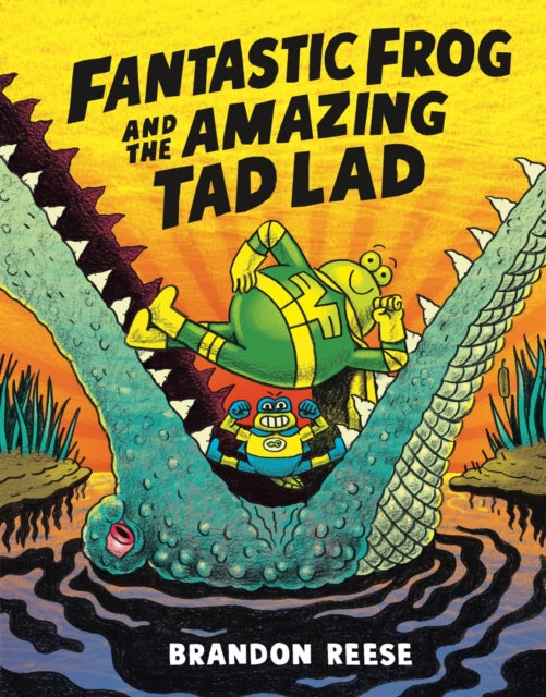 Fantastic Frog and the Amazing Tad Lad (Book 1)