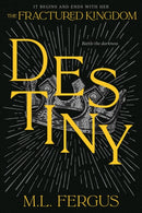 Destiny : Fractured Kingdom, Book 3-9781774886113