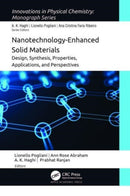 Nanotechnology-Enhanced Solid Materials : Design, Synthesis, Properties, Applications, and Perspectives-9781774912201