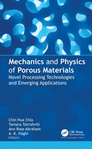 Mechanics and Physics of Porous Materials : Novel Processing Technologies and Emerging Applications-9781774914649