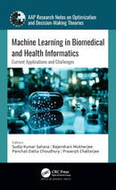 Machine Learning in Biomedical and Health Informatics : Current Applications and Challenges-9781774919545