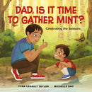 Dad, Is It Time to Gather Mint? : Celebrating the Seasons-9781774921227