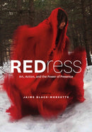 REDress : Art, Action, and the Power of Presence-9781774921388