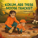 Kokum, Are These Moose Tracks? : Celebrating Fall-9781774921470