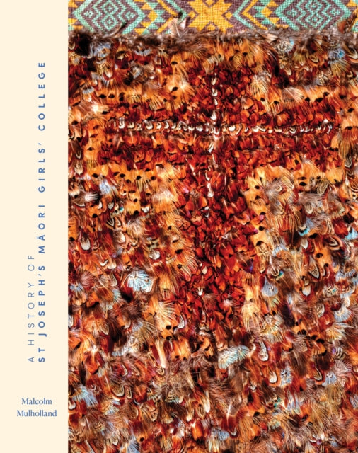 A History of St Joseph's Maori Girls' College-9781775506218