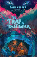 To Trap a Taniwha-9781775507260