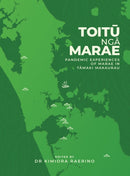 Toitu Nga Marae : Pandemic Experiences of Marae In Tamaki Makaurau-9781775508250