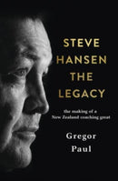 Steve Hansen : The Legacy-9781775541714