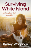 Surviving White Island: An inspiring memoir of physical and mental recovery after surviving the New Zealand volcanic eruption-9781775542919