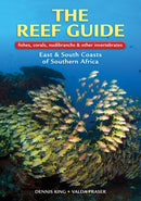 The Reef Guide : fishes, corals, nudibranchs & other vertebrates: East & South Coasts of Southern Africa-9781775840183