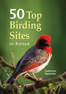 50 Top Birding Sites in Kenya-9781775842484