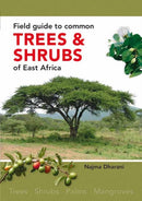 Field Guide to Common Trees and Shrubs of East Africa-9781775846086