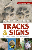 Stuarts' Field Guide to the Tracks and Signs of Southern, Central and East African Wildlife-9781775846925