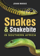 Snakes & Snakebite in Southern Africa-9781775848912