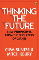 Thinking the Future : New Perspectives From the Shoulders of Giants-9781776096299