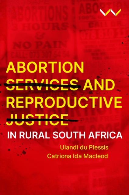 Abortion Services and Reproductive Justice in Rural South Africa-9781776148738