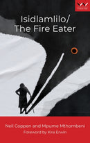 Isidlamlilo / the Fire Eater : A Play-9781776148790