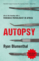 Autopsy : Life in the trenches with a forensic pathologist in Africa-9781776191109