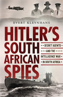 Hitler's South African Spies : Secret Agents and the Intelligence War in South Africa-9781776191161