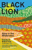 Black Lion : Alive in the Wilderness-9781776191482