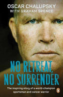 No Retreat, No Surrender : The Inspiring Story of a World-Champion Sportsman and Cancer Warrior-9781776390205