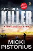 Catch Me a Killer : A Profiler's True Story-9781776391455