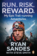 Run. Risk. Reward. : My Epic Trail-Running Adventures-9781776391592